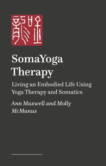Somayoga Therapy - Molly McManus, Ann Maxwell