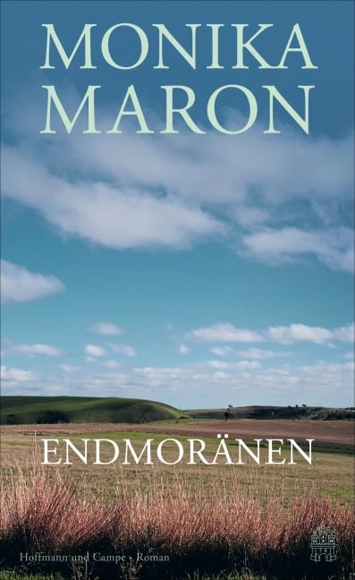 Endmoränen - Monika Maron