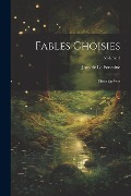 Cover-Bild zum Titel 'Fables Choisies: Mises En Vers; Volume 4' von 'Jean De La Fontaine'