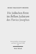 Cover-Bild zum Titel 'Die jüdischen Feste im Bellum Judaicum des Flavius Josephus' von 'Birke Siggelkow-Berner'
