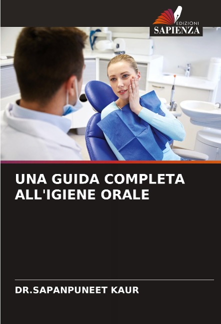 UNA GUIDA COMPLETA ALL'IGIENE ORALE - Sapanpuneet Kaur