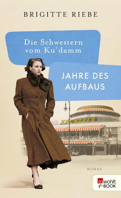 Die Schwestern vom Ku'damm: Jahre des Aufbaus - Brigitte Riebe