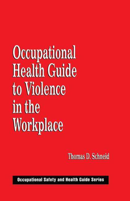 Occupational Health Guide to Violence in the Workplace - Thomas D. Schneid