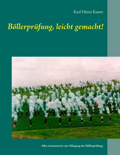 Böllerprüfung, leicht gemacht! - Karl Heinz Kaiser