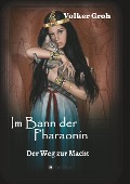Cover-Bild zum Titel 'Im Bann der Pharaonin - Der Weg zur Macht' von 'Volker Groh'