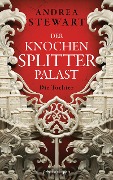 Cover-Bild zum Titel 'Der Knochensplitterpalast' von 'Andrea Stewart'