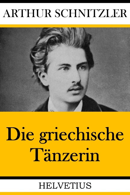 Die griechische Tänzerin - Arthur Schnitzler