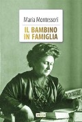 Cover-Bild zum Titel 'Il bambino in famiglia' von 'Maria Montessori'