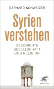 Cover-Bild zum Titel 'Syrien verstehen' von 'Gerhard Schweizer'
