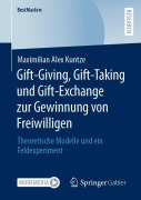 Cover-Bild zum Titel 'Gift-Giving, Gift-Taking und Gift-Exchange zur Gewinnung von Freiwilligen' von 'Maximilian Alex Kuntze'