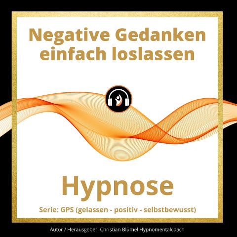 Negative Gedanken einfach loslassen - Christian Blümel