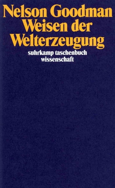 Weisen der Welterzeugung - Nelson Goodman