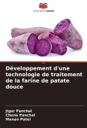 Cover-Bild zum Titel 'Développement d'une technologie de traitement de la farine de patate douce' von 'Jigar Panchal, Chena Panchal, Manan Patel'