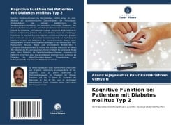 Kognitive Funktion bei Patienten mit Diabetes mellitus Typ 2 - Anand VijayaKumar Palur Ramakrishnan, Vidhya N