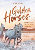 Cover-Bild zum Titel 'Golden Horses (Band 2) - Gemeinsam dem Horizont entgegen' von 'Lauren Brooke'