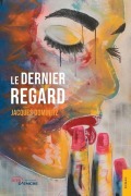 Cover-Bild zum Titel 'Le Dernier Regard' von 'Jacques Dominitz'