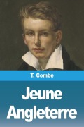 Cover-Bild zum Titel 'Jeune Angleterre' von 'T. Combe'