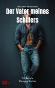 Cover-Bild zum Titel 'Der Vater meines Schülers' von 'Bernadette Binkowski'