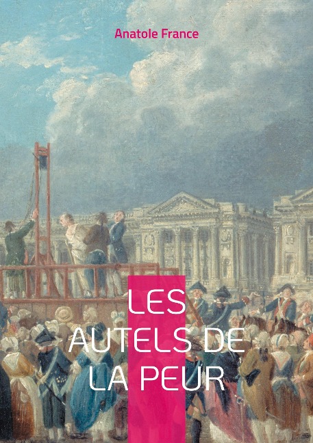 Les Autels de la peur - Anatole France