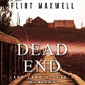 Dead End: A Zombie Novel - Flint Maxwell