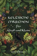 Cover-Bild zum Titel 'Keltische Märchen für Groß und Klein' von 'Marion Wiesler'
