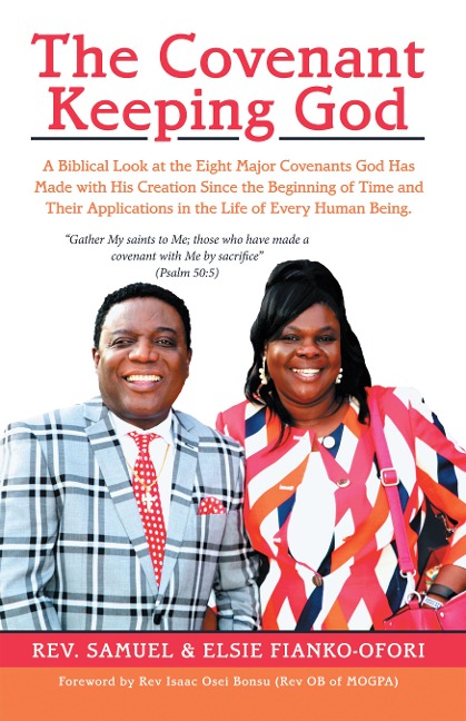The Covenant Keeping God - Rev. Samuel Fianko-Ofori, Elsie Fianko-Ofori
