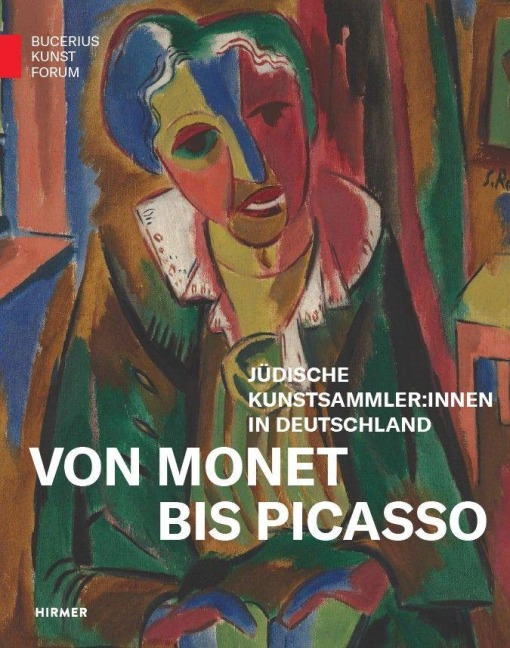 Von Monet bis Picasso. Jüdische Kunstsammler:innen der Moderne in Deutschland - 