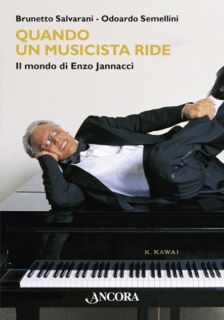 Quando un musicista ride. Il mondo di Enzo Jannacci - Brunetto Salvarani, Odoardo Semellini