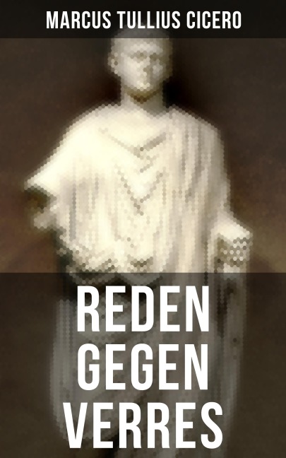 Reden gegen Verres - Marcus Tullius Cicero