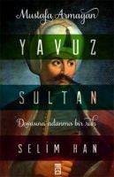 Yavuz Sultan Selim Han - Mustafa Armagan