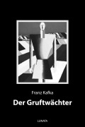 Cover-Bild zum Titel 'Ein Gruftwächter' von 'Franz Kafka'