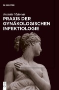 Praxis der Gynäkologischen Infektiologie - Ioannis Mylonas