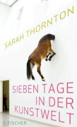 Cover-Bild zum Titel 'Sieben Tage in der Kunstwelt' von 'Sarah Thornton'