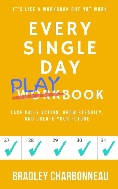 Every Single Day Playbook - Bradley Charbonneau