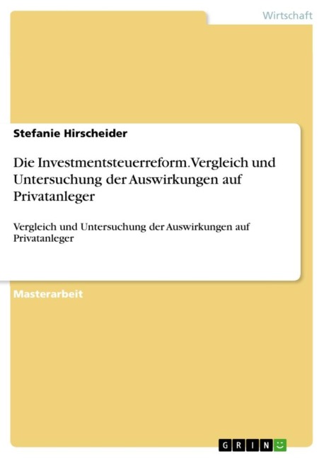 Die Investmentsteuerreform. Vergleich und Untersuchung der Auswirkungen auf Privatanleger - Stefanie Hirscheider