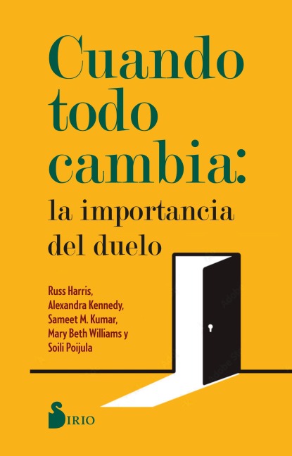 Cuando Todo Cambia: La Importancia del Duelo - Russ Harris