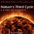 Nature's Third Cycle: A Story of Sunspots - Arnab Rai Choudhuri