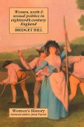 Cover-Bild zum Titel 'Women, Work And Sexual Politics In Eighteenth-Century England' von 'Bridget Hill'