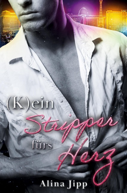 (K)ein Stripper fürs Herz - Alina Jipp