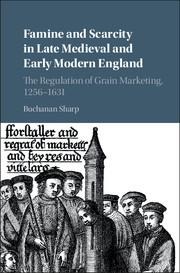 Famine and Scarcity in Late Medieval and Early Modern England - Buchanan Sharp