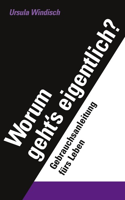 Worum geht's eigentlich? - Ursula Windisch