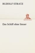 Das Schiff ohne Steuer - Rudolf Stratz
