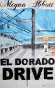 Cover-Bild zum Titel 'El Dorado Drive' von 'Megan Abbott'