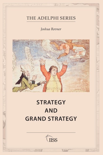 Strategy and Grand Strategy - Joshua Rovner