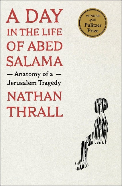 A Day in the Life of Abed Salama - Nathan Thrall