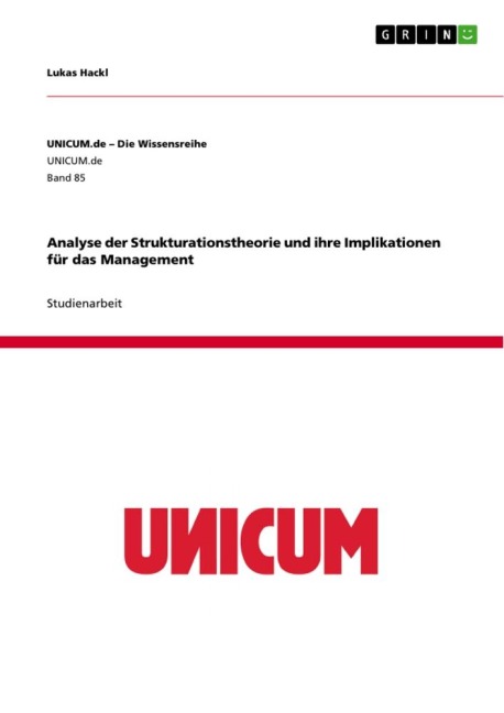 Analyse der Strukturationstheorie und ihre Implikationen für das Management - Lukas Hackl