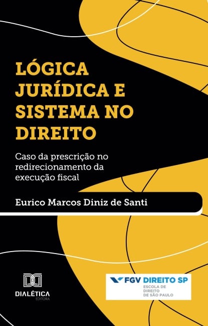 Lógica Jurídica e Sistema no Direito - Eurico Marcos Diniz de Santi