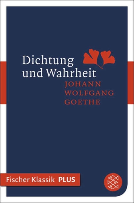 Dichtung und Wahrheit - Johann Wolfgang von Goethe