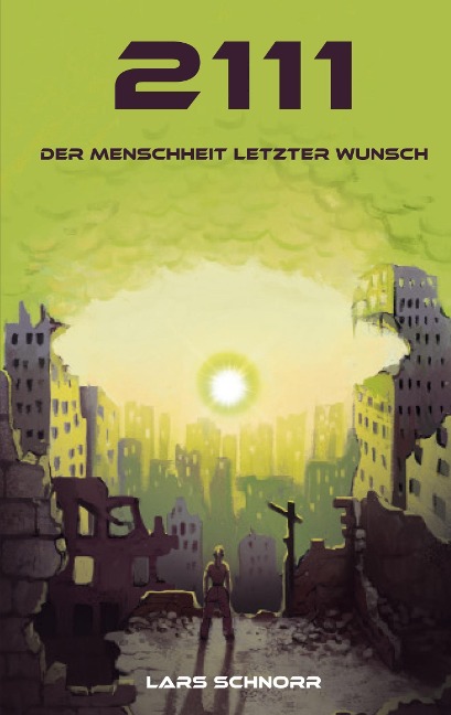 2111 - der Menschheit letzter Wunsch - Lars Schnorr