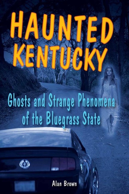 Haunted Kentucky - Alan Brown